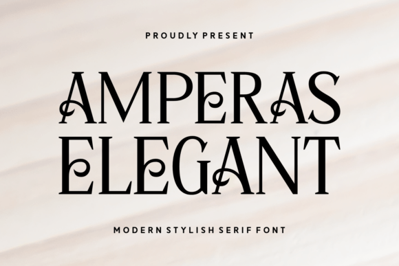 Amperas Elegant: The Serif Font That Elevates Campaigns