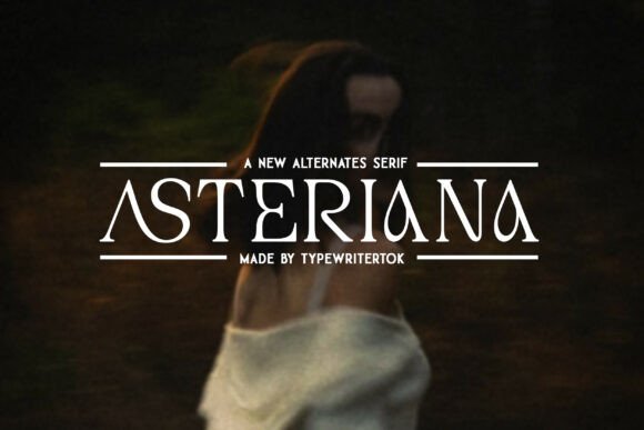 Asteriana: A Premium Serif Font for Digital Branding