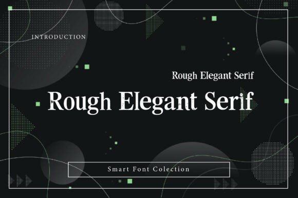 Rough Elegant Serif: A Typeface for Editorial Character